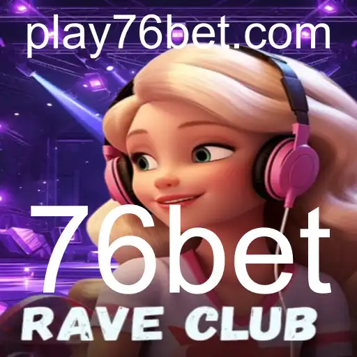 Descubra o Vibrante Mundo do RaveClub e a Estratégia por Trás do 76bet
